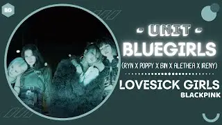 [UNIT PROJECT] Lovesick Girls - BLACKPINK | Cover by BLUEGirls
