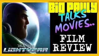 Big Pauly Talks Movies - Lightyear (2022) Movie Review (Spoiler Free)