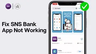 How To Fix SNS Bank App Not Working 2024 | SNS Bank App Not Working Today