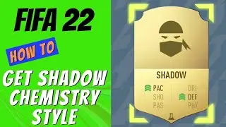 FIFA 22 How to Get Shadow Chemistry Style Ultimate Team