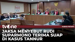 Suap di Kasus Tannur, Eks Ketua PN Surabaya Dituntut 7 Tahun Penjara | Kabar Petang tvOne