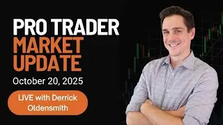 Pro Trader Market Update October 20, 2025 LIVE with Derrick Oldensmith