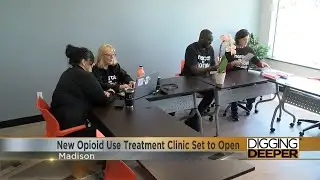 Digging Deeper: New treatment clinic set to open as Wisconsin's opioid crisis worsens