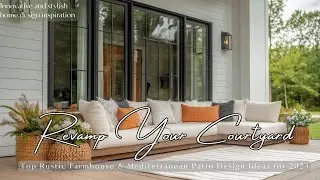 Revamp Your Courtyard: Top Rustic Farmhouse & Mediterranean Patio Design Ideas for 2024