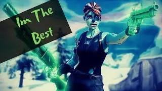 Fortnite Montage - Im The Best