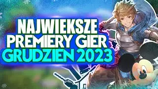 NAJWIĘKSZE PREMIERY GIER GRUDNIA 2023! 😍