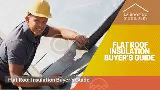 Flat Roof Insulation Buyer&rsquo;s Guide