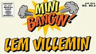 Lem Villemin - Mini Bangin!