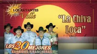 La Chiva Loca - Los Rayantes Del Valle 20 Exitos