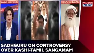 Sadhguru Speaks On Kashi-Tamil Sangamam | What Is The Controversy About? | Padmaja Joshi