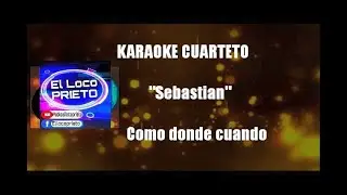 (KARAOKE) Sebastián - Como donde cuando