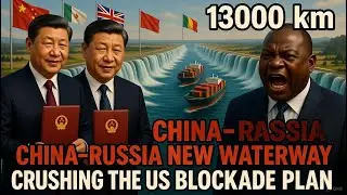 China & Russia Unveil 13,000 km Mega Shipping Route &mdash; U.S. Blockade COLLAPSES