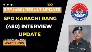 Sindh Police SPF (490) Result Update And SPD Karachi (480) Interview Update. Must watch this video.