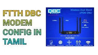 FTTH Broadband | ONU Modem | DBC Modem Configuration steps in Tamil | BC-323DAC-HGX