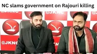 NC slams government on Rajouri killing | JK News Today