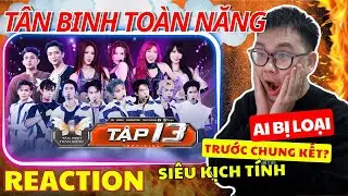 (REACTION) TÂN BINH TOÀN NĂNG TẬP 13| Mất Trí Nhớ Tạm Thời quá đỉnh - KỊCH TÍNH Trước chung kết