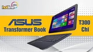 Обзор ASUS Transformer Book T300 Chi