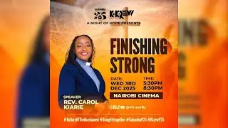 FINISHING STRONG: SPEAKER -REV. CAROL KIARIE