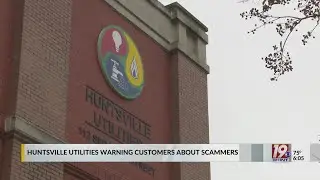 Huntsville Utilities Warns of Scam Calls | Aug 22, 2023 | News 19 at 6:00 a.m.