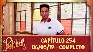 As Aventuras de Poliana | cap&iacute;tulo 254 - 06/05/19, completo
