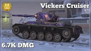 Vickers Cruiser ☆ 6.7K Damage ☆ 7 Kills ☆ WoT Blitz
