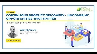 Continuous Product Discovery | Andy McFarlane, SEEK Asia
