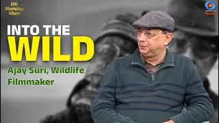 DD Morning Show | Into the Wild | Ajay Suri, Wildlife Filmmaker | Himalayan King Cobra | DD National