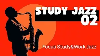 Focus & Study Jazz &mdash; Smooth Relaxing Jazz for Work | Cozy Coffee Shop Ambience