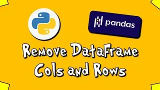 Pandas Remove DataFrame Columns and Rows - #3