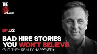 Bad Hire Stories You Won&rsquo;t Believe (But They Really Happened)