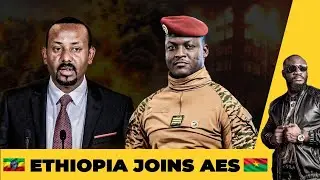 SHOCKING : ETHIOPIA JOINS MALI NIGER AND BURKINA FASO
