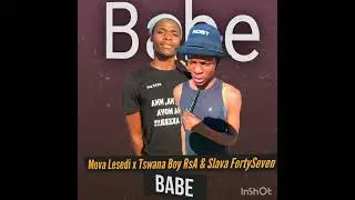 Babe Ncela Mmameleng_Orgnal_Mix _ Mova Lesedi x Slava FortySeven x Tswana Boy RsA 