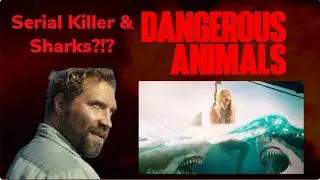 Dangerous Animals (2025) - The Most Intense Shark Thriller Yet?