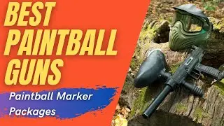 The Best Paintball Guns For 2021 [Paintball Marker Packages]