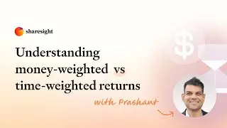 Sharesight - Understanding money-weighted vs time-weighted returns