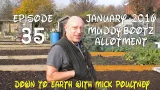 MuddyBootz Allotment #35 - Down To Earth with Mick Poultney