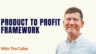 Product to Profit Framework: Drive B2B Growth & Maximize Exit Value