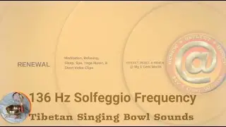 136 Hz Solfeggio Frequency Tibetan Singing Bowl Sounds