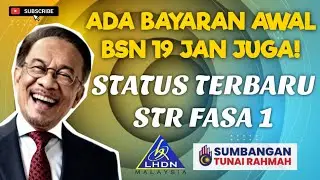 BAYARAN AWAL BSN 19 JAN DAN STATUS BAYARAN STR FASA 1..