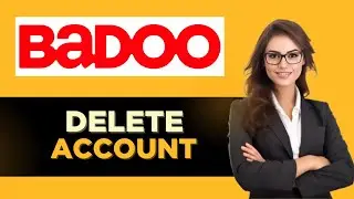 HOW TO DELETE MY BADOO ACCOUNT PERMANENTLY - FULL GUIDE