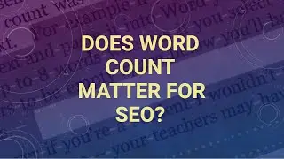 Does Word Count Matter for SEO?