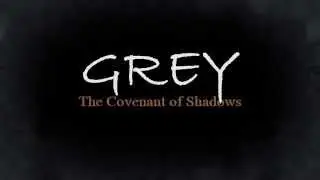 GREY   The Covenant of Shadows Trailer