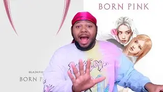 BLACKPINK x BORN PINK (FULL ALBUM) | REACTION !