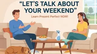 Talk About Your Weekend in English 🇬🇧 | Present Perfect Conversation Practice (ESL Podcast)