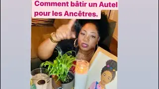 Comment bâtir un Autel pour les Ancêtres