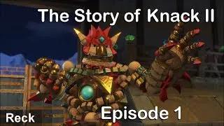 Knack 2: The Story of Knack - Episode 1