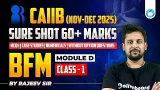 CAIIB BFM (Nov-Dec 2025) | BFM Module D #01 | Sure Shot 60+ Marks | MCQs + Numericals + Case Studies