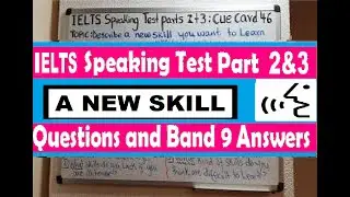 IELTS Speaking Test Parts 2&3 CUE CARD 46: A NEW SKILL