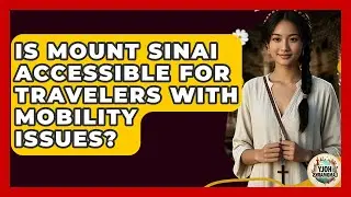 Is Mount Sinai Accessible For Travelers With Mobility Issues? - Holy Landmarks