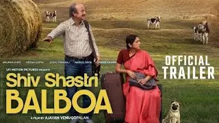 Shiv Shastri Balboa | Official  Trailer  |Anupam Kher|  Neena Gupta| First- Look Poster| Bollywood